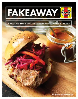 Falešný útěk: Vydejte se na cestu do restaurace a připravte si oblíbená jídla s sebou domů: Fakeakeway: Jak si připravit oblíbená jídla s sebou domů - Fakeaway: Creating Your Favourite Takeaway Dishes at Home