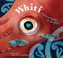 Whiti - kolosální chobotnice z hlubin - Whiti - Colossal Squid of the Deep