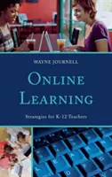 Online vzdělávání: Strategie pro učitele K-12 - Online Learning: Strategies for K-12 Teachers