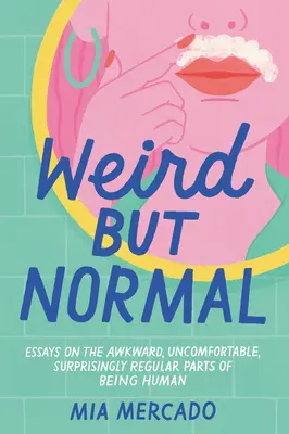 Divné, ale normální: Eseje: - Weird But Normal: Essays
