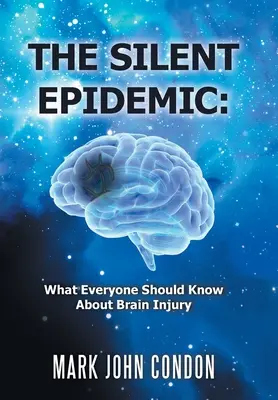Tichá epidemie: Co by měl každý vědět o poranění mozku? - The Silent Epidemic: What Everyone Should Know About Brain Injury