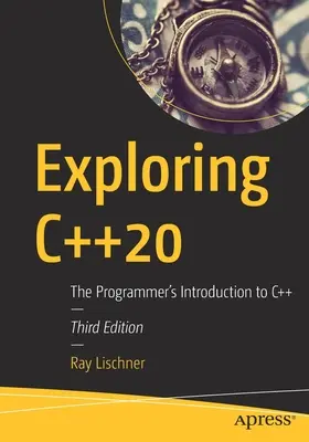 Exploring C++20: Úvod do jazyka C++ pro programátory - Exploring C++20: The Programmer's Introduction to C++