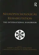 Neuropsychologická rehabilitace: Mezinárodní příručka - Neuropsychological Rehabilitation: The International Handbook