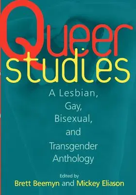 Queer Studies: Antologie lesbiček, gayů, bisexuálů a transsexuálů (A Lesbian, Gay, Bisexual, and Transgender Anthology) - Queer Studies: A Lesbian, Gay, Bisexual, and Transgender Anthology