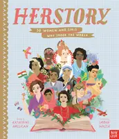 HerStory: 50 žen a dívek, které otřásly světem - HerStory: 50 Women and Girls Who Shook the World