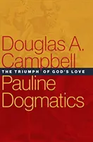 Pavlovská dogmatika: Triumf Boží lásky - Pauline Dogmatics: The Triumph of God's Love