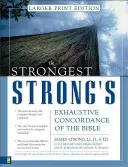 Nejsilnější Strongova vyčerpávající konkordance Bible, zvětšené tištěné vydání - The Strongest Strong's Exhaustive Concordance of the Bible Larger Print Edition