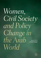 Ženy, občanská společnost a politické změny v arabském světě - Women, Civil Society and Policy Change in the Arab World