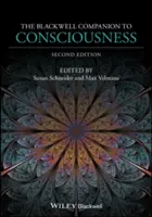 The Blackwell Companion to Consciousness (Blackwellův průvodce vědomím) - The Blackwell Companion to Consciousness