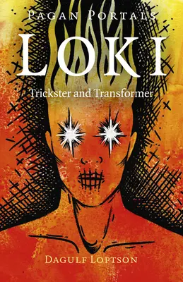 Pohanské portály - Loki: trikař a transformátor - Pagan Portals - Loki: Trickster and Transformer
