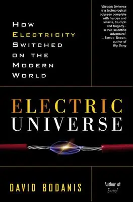 Elektrický vesmír: Jak elektřina zapnula moderní svět - Electric Universe: How Electricity Switched on the Modern World