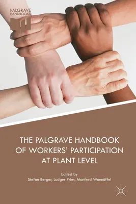 Palgrave Handbook of Workers' Participation at Plant Level (Příručka Palgrave o participaci pracovníků na úrovni závodu) - The Palgrave Handbook of Workers' Participation at Plant Level
