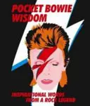 Bowieho moudra do kapsy - vtipné citáty a moudra Davida Bowieho - Pocket Bowie Wisdom - Witty Quotes and Wise Words From David Bowie