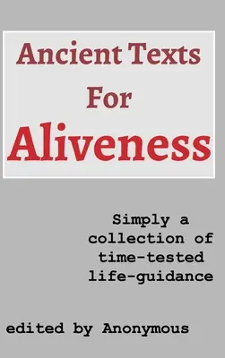 Starověké texty pro živost - první vydání - Ancient Texts For Aliveness - First Edition