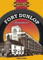 Vzpomínka na pevnost Dunlop - Fort Dunlop Remembered