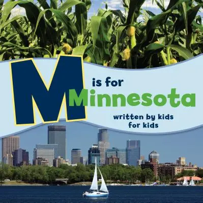 M jako Minnesota: Napsaly děti pro děti - M Is for Minnesota: Written by Kids for Kids