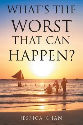 Co nejhoršího se může stát? - What's the Worst That Can Happen?