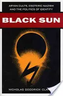 Černé slunce: Vydání knihy: Árijské kulty, esoterický nacismus a politika identity - Black Sun: Aryan Cults, Esoteric Nazism, and the Politics of Identity
