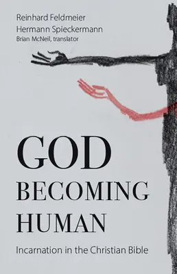 Bůh se stává člověkem: Vtělení v křesťanské Bibli - God Becoming Human: Incarnation in the Christian Bible