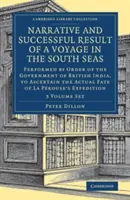Narrative and Successful Result of a Voyage in the South Seas 2 Volume Set (Vyprávění a úspěšný výsledek plavby po jižních mořích): Provedeno na příkaz vlády Britské Indie s cílem zjistit, jaká je situace v mořích a oceánech. - Narrative and Successful Result of a Voyage in the South Seas 2 Volume Set: Performed by Order of the Government of British India, to Ascertain the Ac
