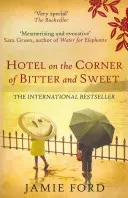 Hotel na rohu hořkého a sladkého (Ford Jamie (Autor)) - Hotel on the Corner of Bitter and Sweet (Ford Jamie (Author))