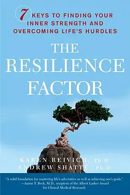 Faktor odolnosti: 7 klíčů k nalezení vnitřní síly a překonání životních překážek - The Resilience Factor: 7 Keys to Finding Your Inner Strength and Overcoming Life's Hurdles