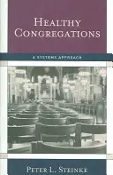 Zdravé sbory: A Systems Approach: A Systems Approach (Systémový přístup) - Healthy Congregations: A Systems Approach
