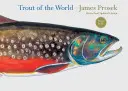 Pstruzi světa Přepracované a aktualizované vydání - Trout of the World Revised and Updated Edition