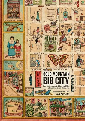 Zlatá hora, velké město: Ilustrovaná mapa čínské čtvrti v San Francisku od Kena Cathcarta z roku 1947 - Gold Mountain, Big City: Ken Cathcart's 1947 Illustrated Map of San Francisco's Chinatown