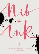 Nib + Ink - Nové umění moderní kaligrafie - Nib + Ink - The New Art of Modern Calligraphy