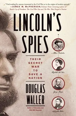 Lincolnovi špioni: Tajná válka za záchranu národa - Lincoln's Spies: Their Secret War to Save a Nation