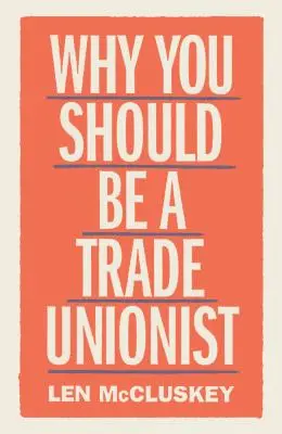 Proč byste měli být odboráři - Why You Should Be a Trade Unionist
