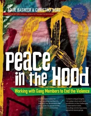 Peace in the Hood: Working with Gang Members to End the Violence (Mír v kapuci: Spolupráce se členy gangů k ukončení násilí) - Peace in the Hood: Working with Gang Members to End the Violence