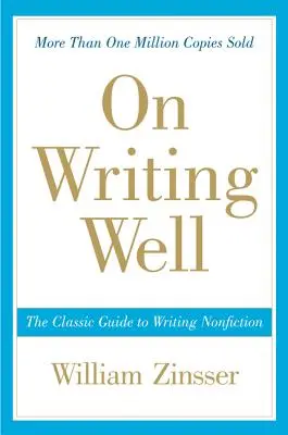 O dobrém psaní: Klasický průvodce psaním literatury faktu - On Writing Well: The Classic Guide to Writing Nonfiction