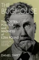 Bughouse - Poezie, politika a šílenství Ezry Pounda - Bughouse - The poetry, politics and madness of Ezra Pound