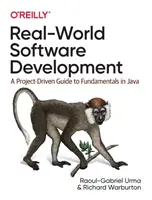 Vývoj softwaru v reálném světě: A Project-Driven Guide to Fundamentals in Java: A Project-Driven Guide to Fundamentals in Java - Real-World Software Development: A Project-Driven Guide to Fundamentals in Java