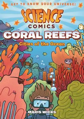 Vědecké komiksy: Korálové útesy: Korálové útesy: Města oceánu - Science Comics: Coral Reefs: Cities of the Ocean