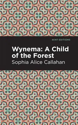 Wynema: Dítě lesa - Wynema: A Child of the Forest