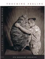 Dotýkání se citu: Afekt, pedagogika, performativita - Touching Feeling: Affect, Pedagogy, Performativity