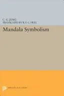 Symbolika mandal: (Ze svazku 9i Sebraných spisů) - Mandala Symbolism: (From Vol. 9i Collected Works)