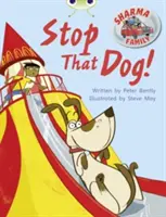 Bug Club Independent Fiction Year Two Purple A Sharma Family (Klub broučků): Zastavte toho psa! - Bug Club Independent Fiction Year Two Purple A Sharma Family: Stop That Dog!