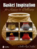 Košík inspirace: Pro tvůrce a sběratele - Basket Inspiration: For Makers and Collectors