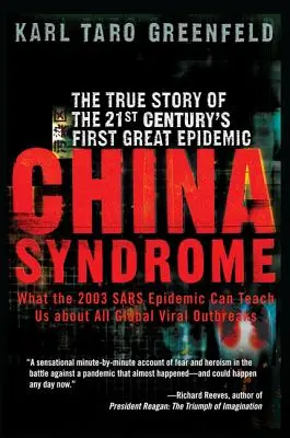 Čínský syndrom: Pravdivý příběh první velké epidemie 21. století - China Syndrome: The True Story of the 21st Century's First Great Epidemic