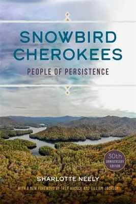 Sněžní ptáci Čerokézové (Snowbird Cherokees): Lidé vytrvalí - Snowbird Cherokees: People of Persistence