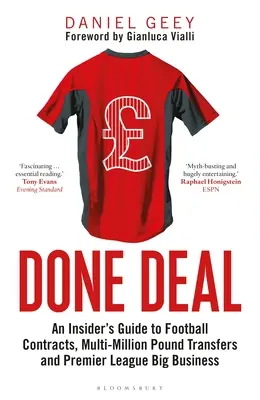 Hotová dohoda: Zasvěcený průvodce fotbalovými smlouvami, mnohamilionovými přestupy a velkými obchody v Premier League - Done Deal: An Insider's Guide to Football Contracts, Multi-Million Pound Transfers and Premier League Big Business
