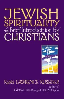 Židovská spiritualita: Křesťanská spiritualita: stručný úvod pro křesťany - Jewish Spirituality: A Brief Introduction for Christians