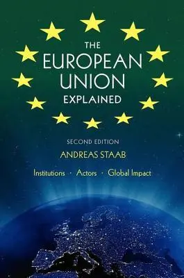 Evropská unie ve výkladu, třetí vydání: Instituce, aktéři, globální dopad - The European Union Explained, Third Edition: Institutions, Actors, Global Impact