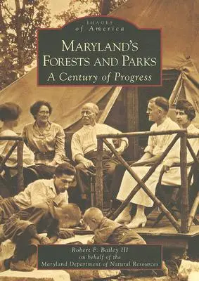 Marylandské lesy a parky: Století pokroku - Maryland's Forests and Parks: A Century of Progress
