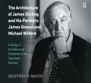Architektura Jamese Stirlinga a jeho partnerů James Gowan a Michael Wilford: Studie o architektonické tvorbě ve dvacátém století - The Architecture of James Stirling and His Partners James Gowan and Michael Wilford: A Study of Architectural Creativity in the Twentieth Century