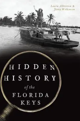 Skrytá historie floridských ostrovů Keys - Hidden History of the Florida Keys